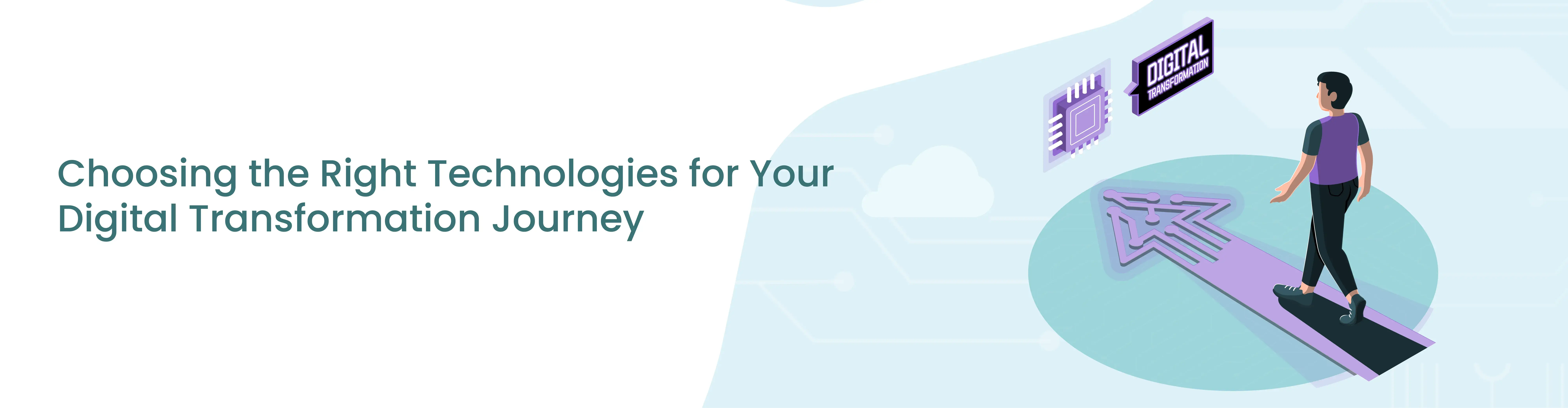 1712297394Choosing the Right Technologies for Your Digital Transformation Journey.webp